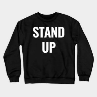 Stand Up Crewneck Sweatshirt